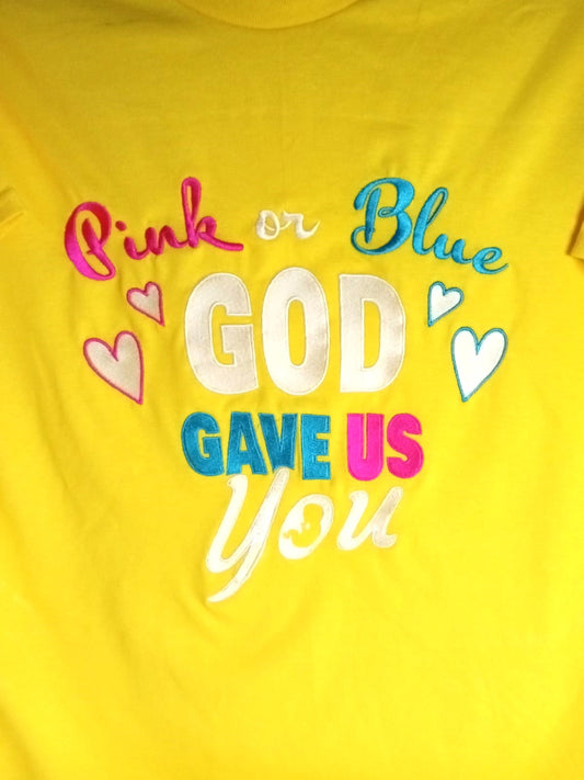 "PINK OR BLUE - GOD GAVE US YOU"